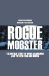 Rogue Mobster - Mark Silverman, Scott M Deitche, Author