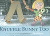 Knuffle Bunny Too: A Case of Mistaken Identity - Mo Willems