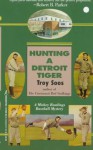 Hunting A Detroit Tiger - Troy Soos