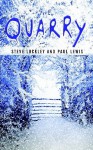 The Quarry - Steve Lockley, Paul Lewis