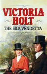 The Silk Vendetta - Victoria Holt