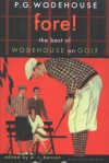 Fore!: The Best of Wodehouse on Golf (P.G. Wodehouse Collection) - P.G. Wodehouse, D.R. Bensen