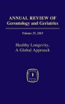 Annual Review of Gerontology and Geriatrics, Volume 33: Healthy Longevity: A Global Approach - Jean-Marie Robine, Carol Jagger, Eileen Crimmins