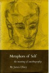 Metaphors of Self: The Meaning of Autobiography - James Olney