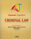 Casenote Legal Briefs: Criminal Law, Keyed to Bonnie, Coughlin, Jeffries and Low's Criminal Law, 2nd Ed. - Casenote Legal Briefs