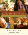 Back to the Family: Food Tastes Better Shared with the Ones You Love - Art Smith