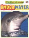 A First Look at Animals: Underwater - Diana James, Claire Watts, Sara Lynn