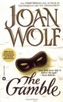 The Gamble - Joan Wolf