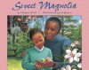 Sweet Magnolia - Virginia L. Kroll