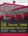 Microsoft SQL Server 2008 Integration Services: Problem, Design, Solution - Erik Veerman, Jessica M. Moss, Jay Hackney, Brian Knight