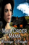 Mail Order Mama - Courage Knight