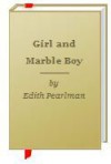 Girl and Marble Boy - Edith Pearlman