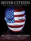 Sister Citizen: Shame, Stereotypes, and Black Women in America - Melissa V. Harris-Perry, Lisa Renee Pitts