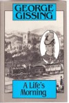 A Life's Morning - George R. Gissing