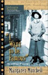 "I Want to Be Famous": The Writings of Young Margaret Mitchell - Margaret Mitchell