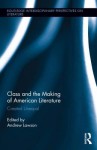 Class and the Making of American Literature: Created Unequal - Andrew Lawson
