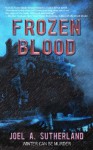 Frozen Blood - Joel A. Sutherland