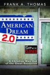 American Dream 2.0: A Christian Way Out of the Great Recession - Frank Thomas