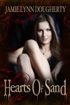 Hearts Of Sand (Trinity Pierce, #1) - Jamie Lynn Dougherty