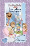 Operation Kindness: Book Two Soft Cover (Precious Girls Club) - Cindy Kenney