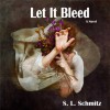 Let It Bleed - S.L. Schmitz