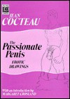 The Passionate Penis: Erotic Drawings - Jean Cocteau