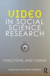 Video in Social Science Research: Functions and Forms - Kaye Haw, Mark Hadfield
