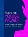 Working with Young Women: Activities for Exploring Personal, Social and Emotional Issues - Vanessa Rogers