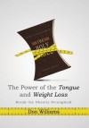 The Power of the Tongue and Weight Loss: Break the Obesity Stronghold - Don Williams