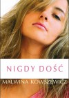Nigdy dość - Malwina Kowszewicz