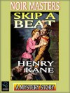 Skip A Beat - Henry Kane