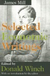 Selected Economic Writings - James Mill, Donald Winch