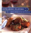 Sephardic Flavors: Jewish Cooking of the Mediterranean - Joyce Goldstein, Beatriz da Costa