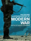 The Oxford Illustrated History Of Modern War - Charles Townshend, Jeremy Black, John Childs, John M. Bourne