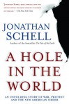 A Hole in the World: An Unfolding Story of War, Protest and the New American Order - Jonathan Schell
