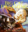 Big Cat Dreaming - Margaret Wild, Anne Spudvilas