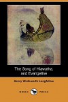 The Song Of Hiawatha, And Evangeline (Dodo Press) - Henry Wadsworth Longfellow