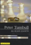 All Roads Leadeth - Peter Turnbull