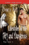 Lifestyles of the Fey and Dangerous - Danica Avet