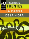 La cabeza de la hidra - Carlos Fuentes