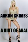 A Hint of Anal - [04 March 2013] - Aaron Grimes