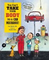 You Can't Take Your Body to a Car Mechanic - Harriet Ziefert, Amanda Haley