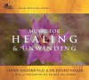 Music For Healing & Unwinding: Two Pioneers In The Emerging Field Of Sound Healing - Steven Halpern, Joseph Nagler