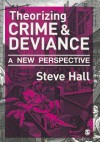 Theorizing Crime & Deviance: A New Perspective - Steve Hall