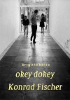 Konrad Fischer: Okey Dokey - Brigitte Kolle, Gerhard Richter, Richard Long