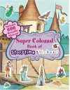 Super Colossal Book of Storytime Stickers - Mark Shulman, Katherine Ryals, Maggie Swanson, David Wenzel, Susan Nethery, Kathy Wilburn, Terri Chicko