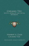 Chuang Tzu, Taoist Philosopher And Chinese Mystic - Herbert Allen Giles