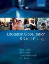 Education, Globalization and Social Change - Hugh Lauder, Jo-anne Dillabough, Phillip Brown