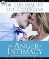 The From Anger to Intimacy: How Forgiveness Can Transform a Marriage (Audio) - Greg Smalley, Ted Cunningham, Lloyd James