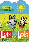 Buzzy & Friends: Lots and Lots - Harriet Ziefert, Emily Bolam